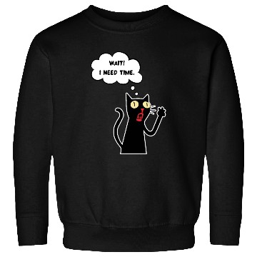 Discover Funny cat lover - Wait! I need time. - white line Sweatshirts