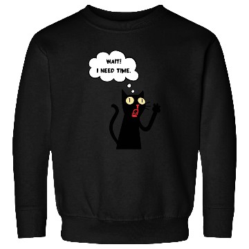Discover Funny cat lover - Wait! I need time. - black outli Sweatshirts