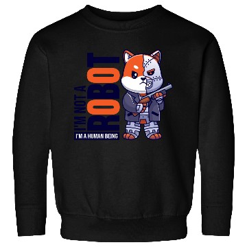 Discover I'm Not A Robot I'm A Human Being Sweatshirts
