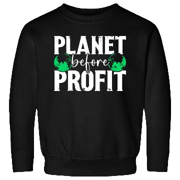 Discover Planet Before Profit Earth Day Planet Environment Sweatshirts