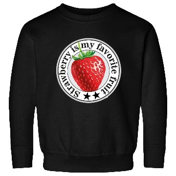 Discover Strawberry is my favorite fruit Sweatshirts