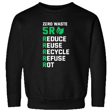 Discover 5R Waste Earth Day Planet Environment Trees Sweatshirts