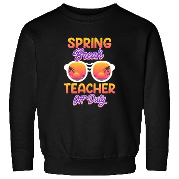 Discover Spring break teacher off duty vacation teacher Sweatshirts