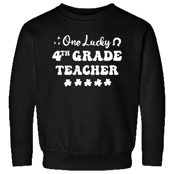 Discover One lucky 4th Grade Teacher Sweatshirts