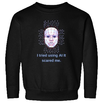 Discover ai scared me Sweatshirts