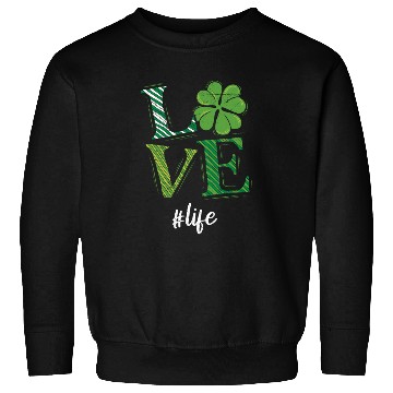 Discover Love Life St. Patrick's Day Shenanigans Sweatshirts