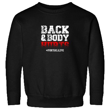 Discover Back And Body Hurts Mailman Mail Postal Worker Sweatshirts