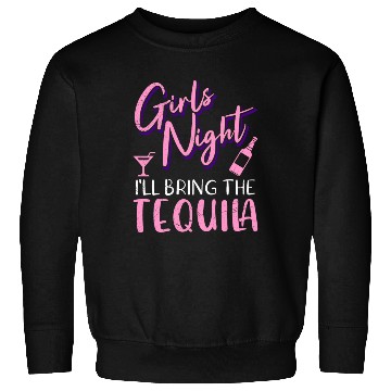 Discover Girls night out I bring the tequila Spring Break Sweatshirts