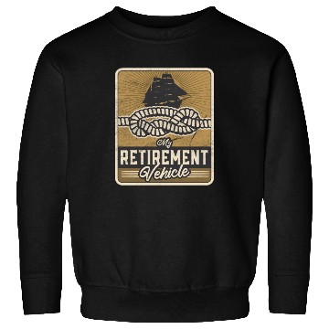 Discover Retired Sailor Sailing Retirement Plan Sweatshirts