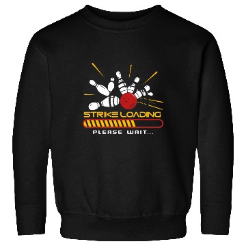 Discover Strike Loading Please Wait Bowler Bowling Lover Sweatshirts
