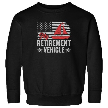 Discover Retirement Vehicle Sailor Sailboat Sweatshirts