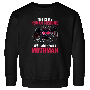 Discover Mothman This Is My Human Costume Yes I Am Really M Sweatshirts