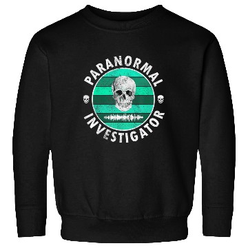 Discover Ghost Hunting Paranormal Investigator Sweatshirts