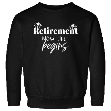 Discover Retirement Not My problem Anymore The Fun Begins! Sweatshirts