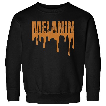 Discover Drippin Melanin Black Pride Sweatshirts