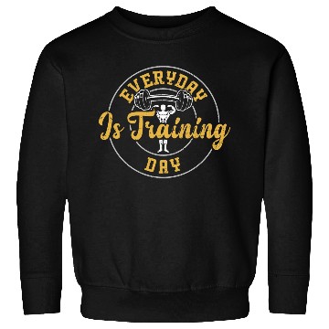Discover Everyday Is Training Day - Gym Sweatshirts