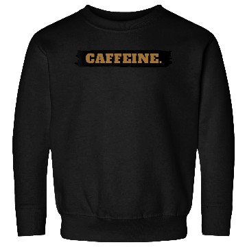 Discover CAFFEINE Caffe lover Sweatshirts