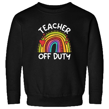 Discover Teacher off duty Teacher on holiday Teacher Sweatshirts