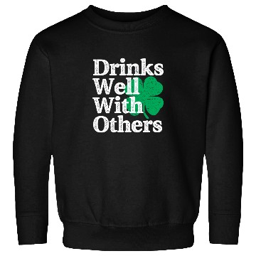 Discover Drinks Well With Others St Patricks Day Sweatshirts