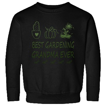 Discover Best gardening grandma ever Sweatshirts