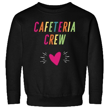 Discover Cafeteria Crew, Lunch Lady Crew Sweatshirts