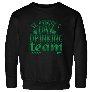 Discover Patricks Day Drinking Team Sweatshirts