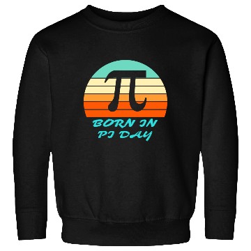 Discover Cool Born On PI Day Sweatshirts