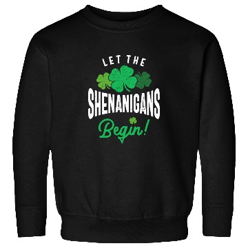 Discover Let The Shenanigans Begin St Patricks Day Sweatshirts