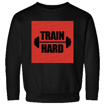 Discover Train hard in the gym Sweatshirts