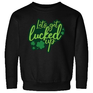 Discover Lucked Up Sweatshirts