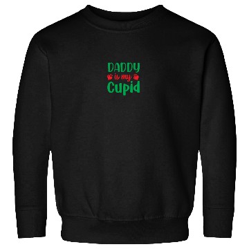 Discover Daddy is my Cupid Sweatshirts