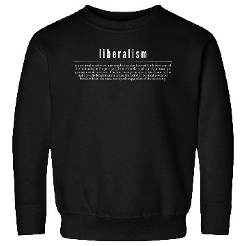 Discover Liberalism Capitalism Politics Gift Sweatshirts