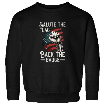 Discover Salute The Flag Back The Badge Cop Law Enforcement Sweatshirts