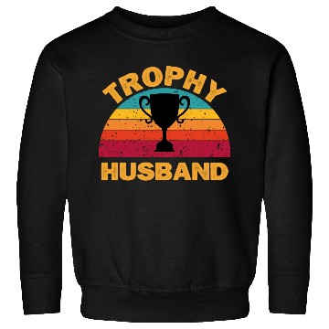Discover Trophy Husband | Funny Dad Joke Humor Sweatshirts