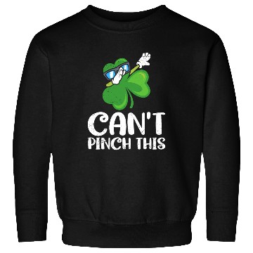 Discover Can't Pinch This St. Patrick's Day Saying Sweatshirts