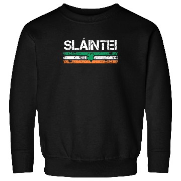 Discover Slainte Ireland toast Sweatshirts