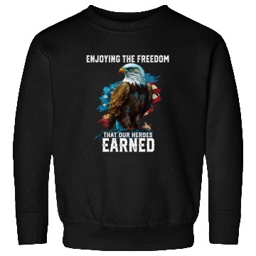 Discover Enjoying The Freedom That Our Heroes Earned Sweatshirts