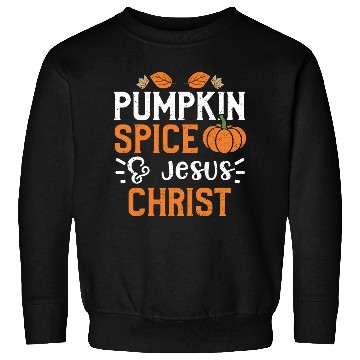 Discover Pumpkin Spice & Jesus Christ Sweatshirts