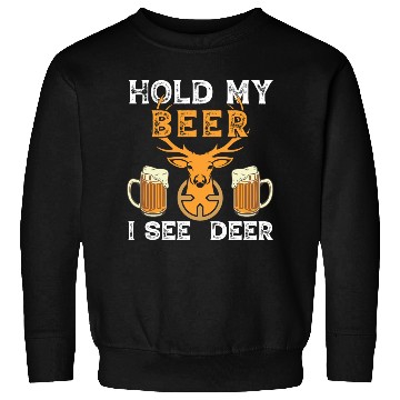 Discover Hold my beer i see deer quotation Sweatshirts