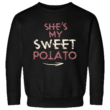 Discover She´s my Sweet Potato - funny Sweatshirts