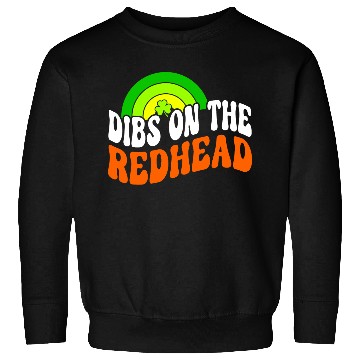 Discover Dibs On The Redhead Funny St Patricks Day Sweatshirts