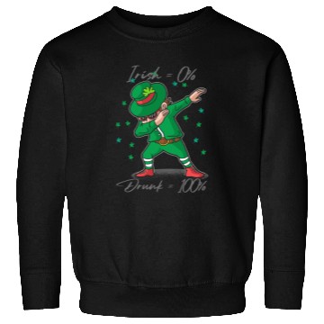 Discover Irish 0% Drunk 100% Sweatshirts