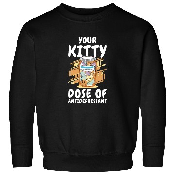 Discover Antidepressant Kitten Medicine Cat Owner Sweatshirts