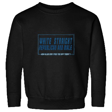 Discover White Straight Republican and Male Sweatshirts