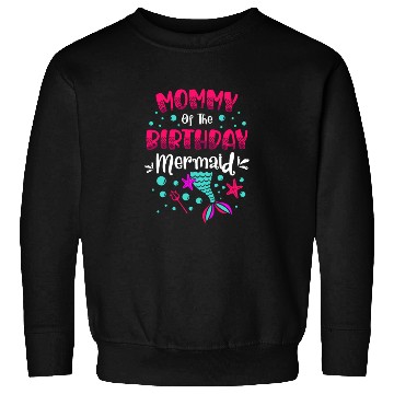 Discover Mommy Of The Birthday Mermaid Lover Mommy Sweatshirts