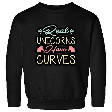 Discover Real unicorns have curves Sweatshirts