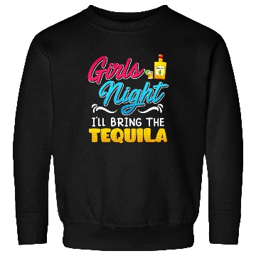 Discover Girls Night I'll bring the Tequila Spring Break Sweatshirts