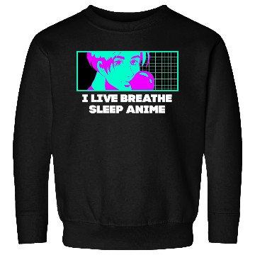 Discover I Live Breathe Sleep Anime Funny Japanese Humor Ja Sweatshirts