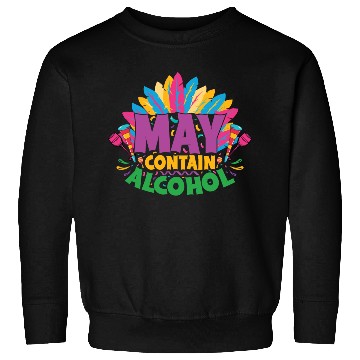 Discover May Contain Alcohol Sweatshirts