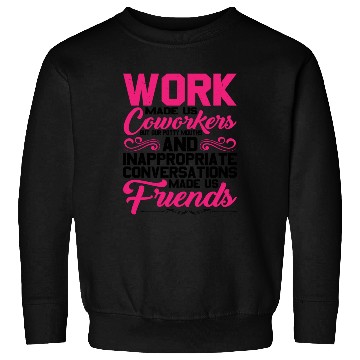 Discover Our Inappropriate Conversations Made Us Friends 5 Sweatshirts
